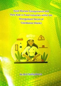 Cover of Rural Women entrepreneurs and their role in food industries within the organized sector of Coimbatore Diatrict