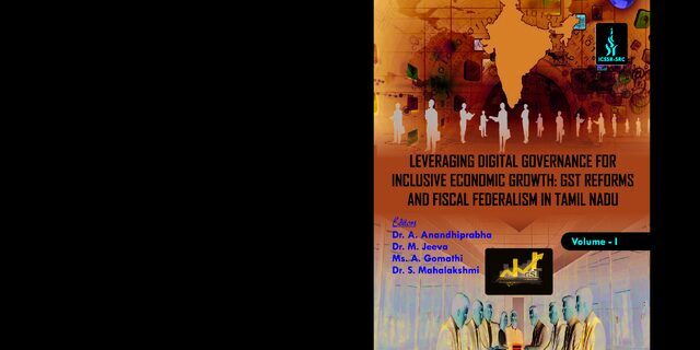 Cover: Impact of GST on MSMEs, Start-ups, and Informal Sector Formalization: Leveraging Digital Governance for Inclusive Economic Growth in Tamil Nadu
